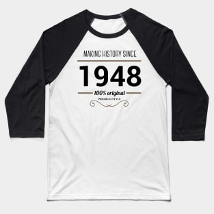 Making history since 1948 Baseball T-Shirt